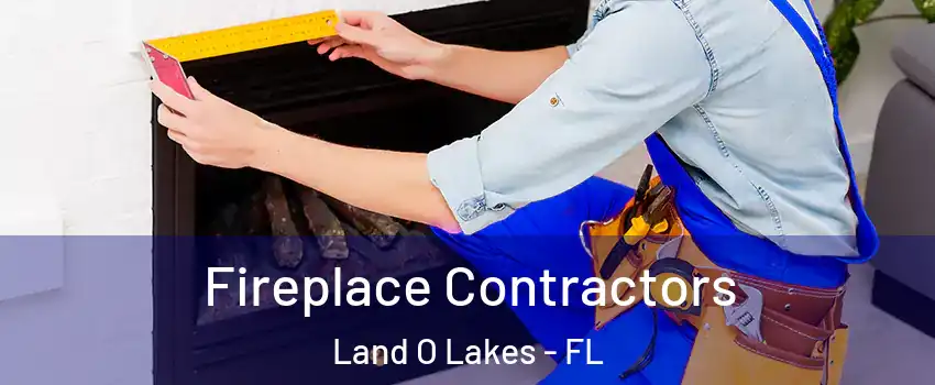  Fireplace Contractors Land O Lakes - FL
