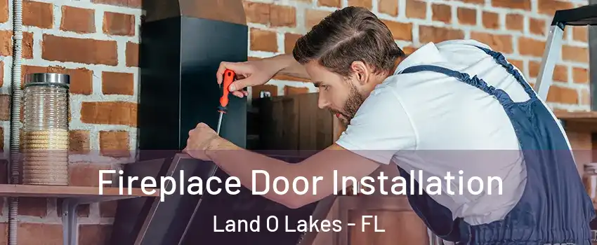  Fireplace Door Installation Land O Lakes - FL